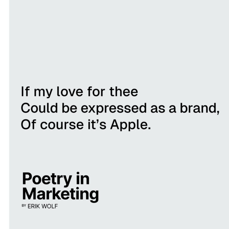 If my love for thee / Could be expressed as a brand, / Of course it’s Apple.
